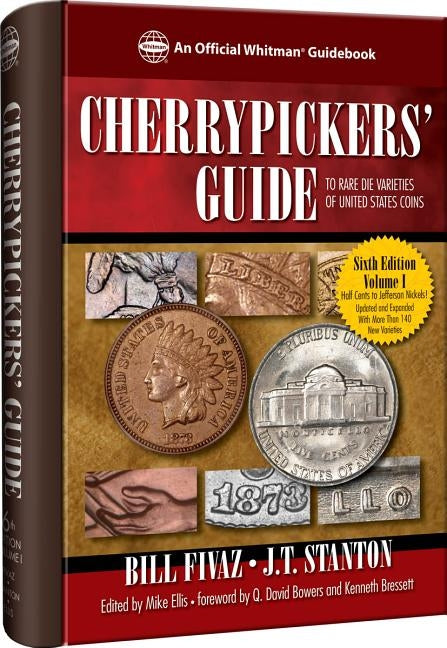 Cherrypickers' Guide to Rare Die Varieties of United States Coins, Volume 1 by Fivaz, Bill