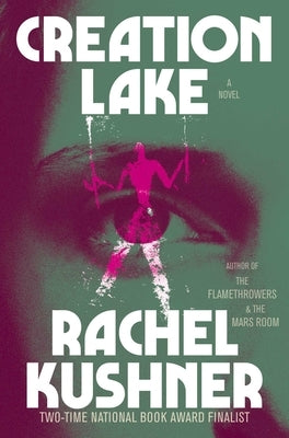 Creation Lake by Kushner, Rachel