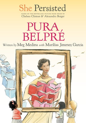 She Persisted: Pura Belpr? by Medina, Meg