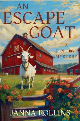 An Escape Goat: A Zen Goat Mystery by Rollins, Janna