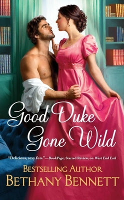 Good Duke Gone Wild by Bennett, Bethany