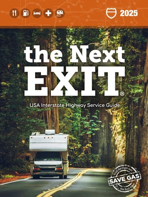 The Next Exit 2025: USA Interstate Highway Service Guide by Watson, William