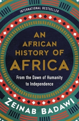 An African History of Africa: From the Dawn of Humanity to Independence by Badawi, Zeinab