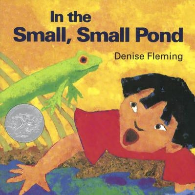 In the Small, Small Pond by Fleming, Denise