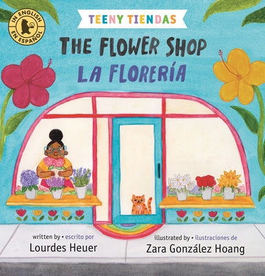 Teeny Tiendas: The Flower Shop/La Florer?a by Heuer, Lourdes