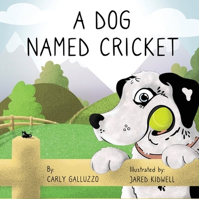 A Dog Named Cricket by Galluzzo, Carly