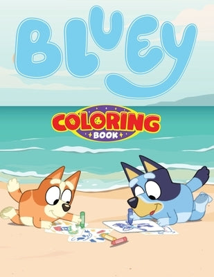 Bluey coloring book adventures: Featuring All Your Favorite Characters! by Coloring Book, Bluey