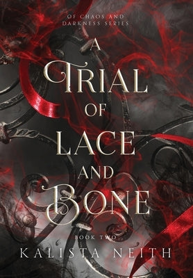 A Trial of Lace and Bone by Neith, Kalista