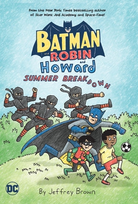 Batman and Robin and Howard: Summer Breakdown by Brown, Jeffrey