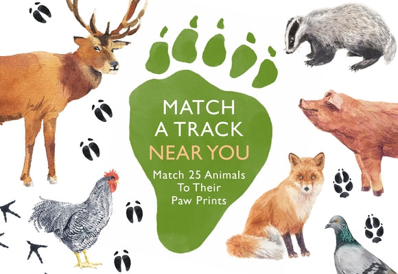 Match a Track Near You: Match 25 Animals to Their Paw Prints by George, Marcel