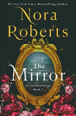 The Mirror: The Lost Bride Trilogy, Book 2 by Roberts, Nora