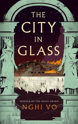 The City in Glass by Vo, Nghi