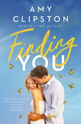 Finding You: A Sweet Contemporary Romance by Clipston, Amy