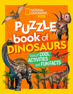 National Geographic Kids Puzzle Book of Dinosaurs by Kids, National Geographic