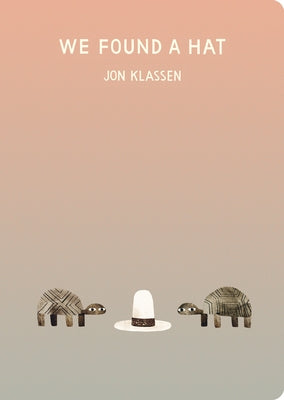 We Found a Hat by Klassen, Jon