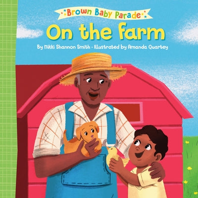 On the Farm: A Brown Baby Parade Book by Smith, Nikki Shannon