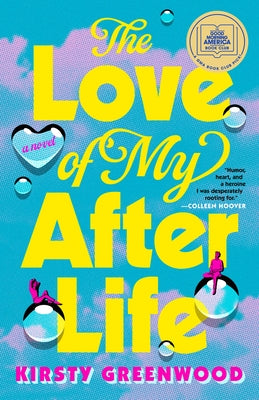 The Love of My Afterlife: A GMA Book Club Pick by Greenwood, Kirsty