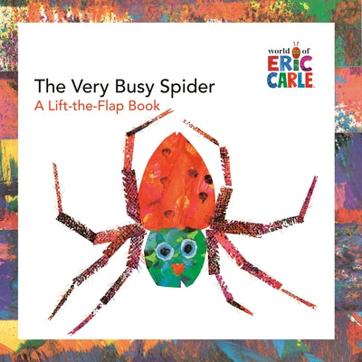 The Very Busy Spider: A Lift-The-Flap Book by Carle, Eric