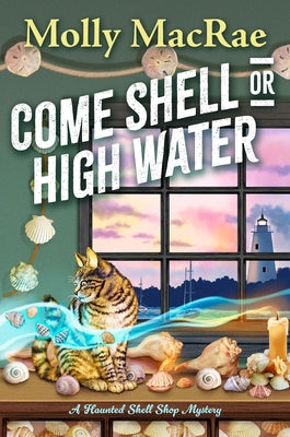 Come Shell or High Water by MacRae, Molly