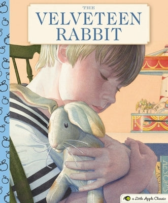 The Velveteen Rabbit: A Little Apple Classic by Williams, Margery