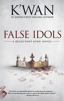 False Idols: A Reluctant King Novel by K'Wan