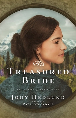 His Treasured Bride: A Bride Ships Novel by Hedlund, Jody