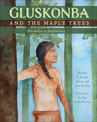 Gluskonba and the Maple Trees by Bruchac, Joseph