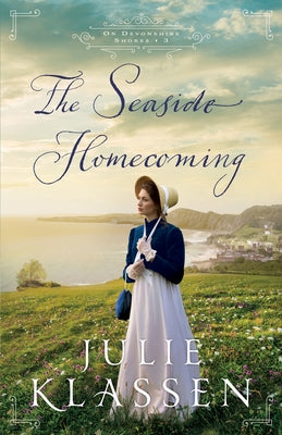 The Seaside Homecoming by Klassen, Julie