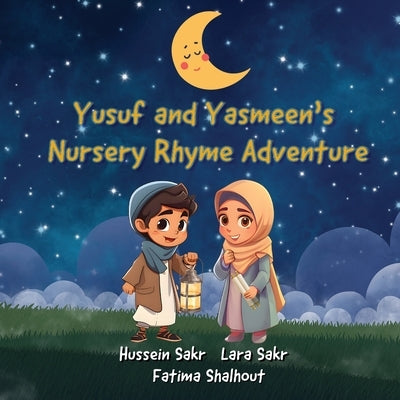 Yusuf and Yasmeen's Nursery Rhyme Adventure by Sakr, Hussein