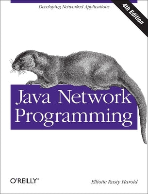 Java Network Programming: Developing Networked Applications by Harold, Elliotte