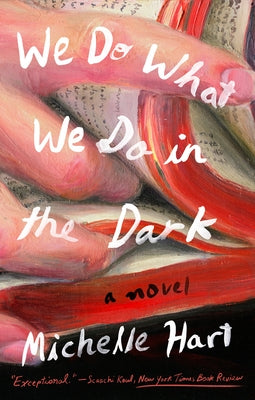 We Do What We Do in the Dark by Hart, Michelle