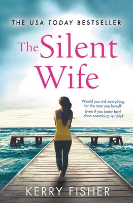 The Silent Wife: A Gripping, Emotional Page-Turner with a Twist That Will Take Your Breath Away by Fisher, Kerry