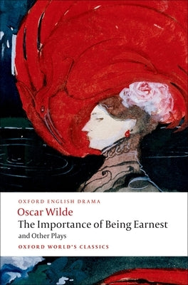 The Importance of Being Earnest and Other Plays by Wilde, Oscar