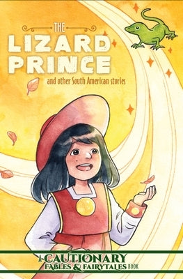 The Lizard Prince and Other South American Stories by Ashwin, Kate