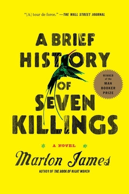 A Brief History of Seven Killings (Booker Prize Winner) by James, Marlon