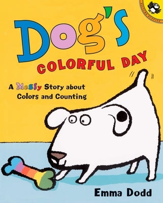 Dog's Colorful Day: A Messy Story about Colors and Counting by Dodd, Emma