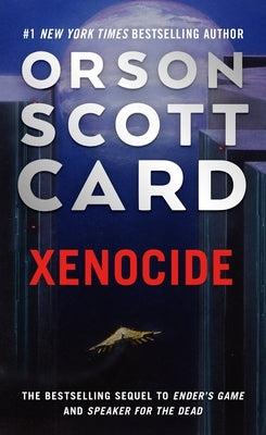 Xenocide: Volume Three of the Ender Saga by Card, Orson Scott