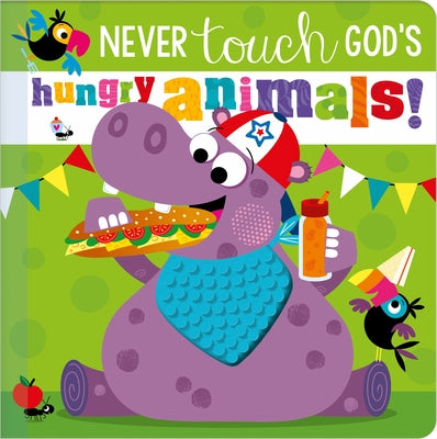 Never Touch God's Hungry Animals by Broadstreet Publishing Group LLC