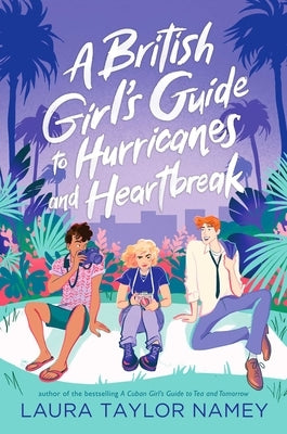 A British Girl's Guide to Hurricanes and Heartbreak by Namey, Laura Taylor