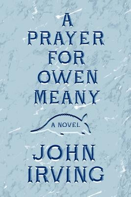 A Prayer for Owen Meany by Irving, John