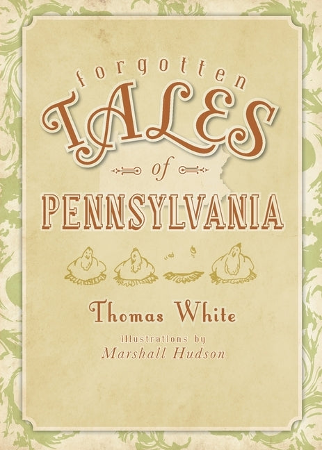 Forgotten Tales of Pennsylvania by White, Thomas