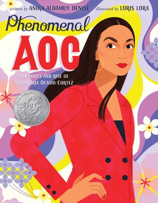 Phenomenal AOC: The Roots and Rise of Alexandria Ocasio-Cortez by Denise, Anika Aldamuy