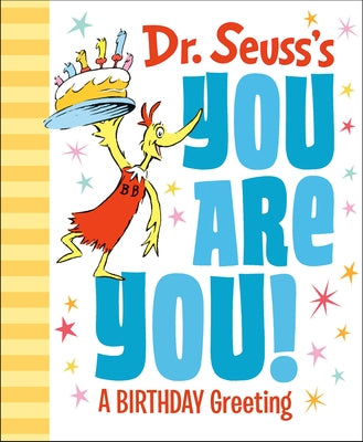 Dr. Seuss's You Are You! a Birthday Greeting by Dr Seuss