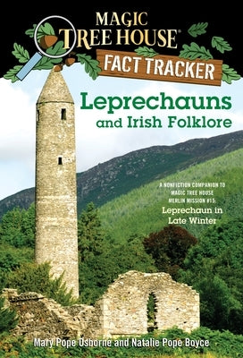 Leprechauns and Irish Folklore: A Nonfiction Companion to Magic Tree House Merlin Mission #15: Leprechaun in Late Winter by Osborne, Mary Pope