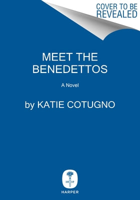 Meet the Benedettos by Cotugno, Katie