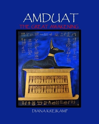 Amduat: The Great Awakening by Kreikamp, Diana