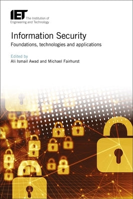 Information Security: Foundations, Technologies and Applications by Awad, Ali Ismail