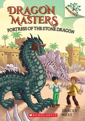 Fortress of the Stone Dragon: A Branches Book (Dragon Masters #17) by West, Tracey