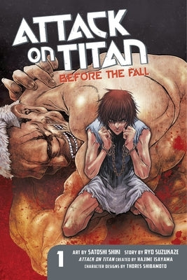 Attack on Titan: Before the Fall, Volume 1 by Isayama, Hajime