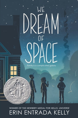 We Dream of Space: A Newbery Honor Award Winner by Kelly, Erin Entrada